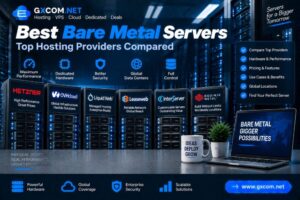 Best Bare Metal Servers: Top Hosting Providers Compared