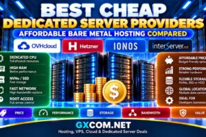Best Cheap Dedicated Server Providers and affordable bare metal hosting compared