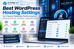 Best WordPress Hosting Settings for Faster Website Performance