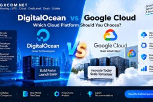 DigitalOcean vs Google Cloud: Which Cloud Platform Should You Choose
