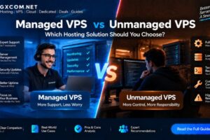 Managed VPS vs Unmanaged VPS: Which Hosting Solution Should You Choose?