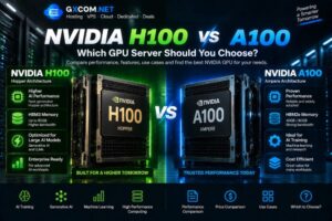 NVIDIA H100 vs A100: Which GPU Server Should You Choose