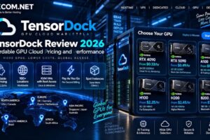 TensorDock 2026 年评测：经济实惠的 GPU 云服务定价与性能