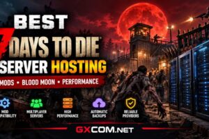 《7 Days to Die》最佳服务器托管对比评测：涵盖“血月”模式、模组兼容性、多人游戏性能及可靠的游戏服务器