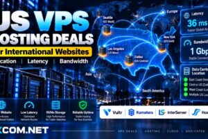面向国际网站的美国VPS方案对比：涵盖美国数据中心位置、全球网络延迟、带宽及VPS托管性能